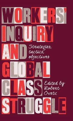 Workers' Inquiry and Global Class Struggle(English, Hardcover, unknown)