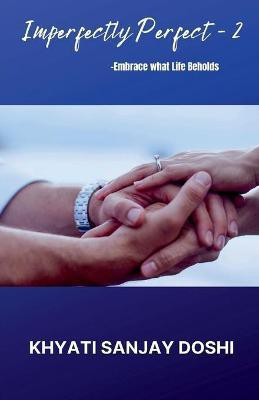 Imperfectly Perfect - 2(English, Paperback, Doshi Khyati Sanjay)