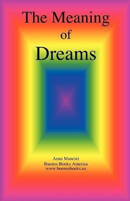 The Meaning of Dreams(English, Paperback, Mancini Anna PH.)