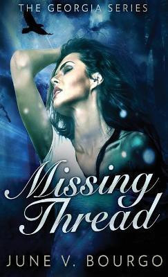 Missing Thread(English, Hardcover, Bourgo June V)