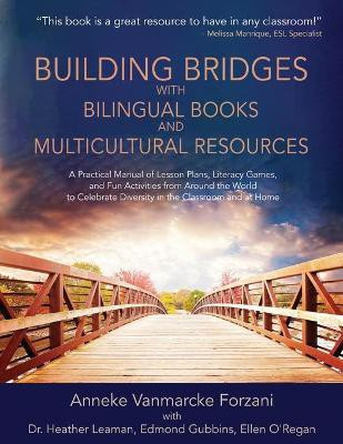 Building Bridges with Bilingual Books and Multicultural Resources(English, Paperback, Forzani Anneke Vanmarcke)