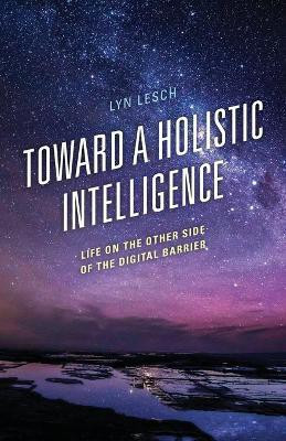 Toward a Holistic Intelligence(English, Paperback, Lesch Lyn)