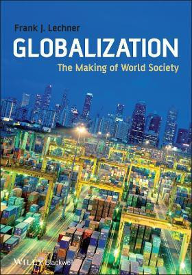 Globalization  - The Making of World Society(English, Paperback, Lechner Frank J.)