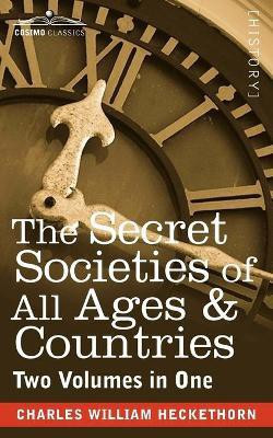 The Secret Societies of All Ages & Countries (Two Volumes in One)(English, Paperback, Heckethorn Charles William)
