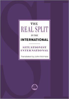 The Real Split in the International(English, Paperback, Situationist International)