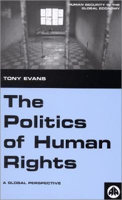 The Politics of Human Rights  - A Global Perspective(English, Paperback, Evans Tony)