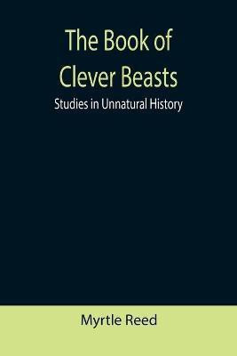 The Book of Clever Beasts(English, Paperback, Reed Myrtle)