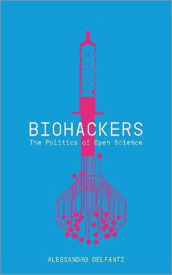 Biohackers(English, Electronic book text, Delfanti Alessandro)