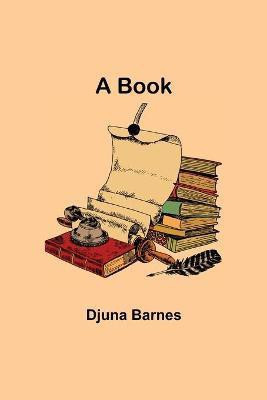 A Book(English, Paperback, Barnes Djuna)