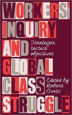 Workers' Inquiry and Global Class Struggle(English, Paperback, unknown)
