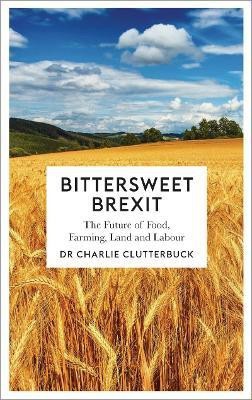 Bittersweet Brexit(English, Hardcover, Clutterbuck Charlie)