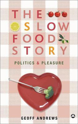 The Slow Food Story(English, Paperback, Andrews Geoff)