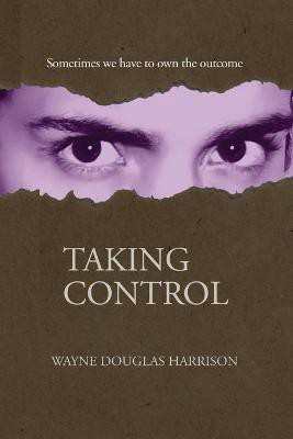 Taking Control(English, Paperback, Harrison Wayne Douglas)