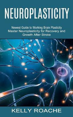 Neuroplasticity(English, Paperback, Roache Kelly)