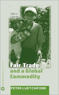 Fair Trade and a Global Commodity(English, Hardcover, Luetchford Peter)
