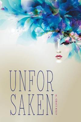 Unforsaken(English, Paperback, Kelly M Grace)