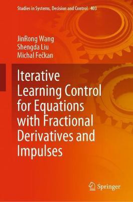 Iterative Learning Control for Equations with Fractional Derivatives and Impulses(English, Hardcover, Wang JinRong)
