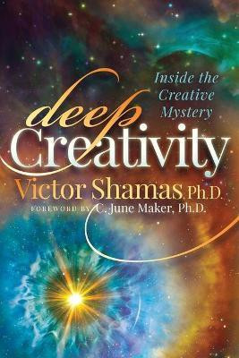Deep Creativity(English, Paperback, Shamas Victor PhD)