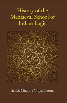 History of the Mediaeval School of Indian Logic(Paperback, Satis Chandra Vidyabhusana)
