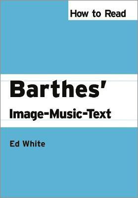 How to Read Barthes' Image-Music-Text(English, Paperback, White Ed)