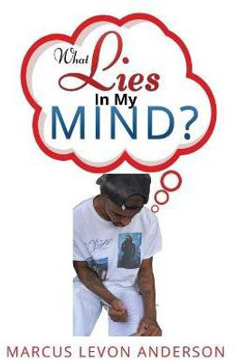What Lies in My Mind(English, Paperback, Anderson Marcus Levon)