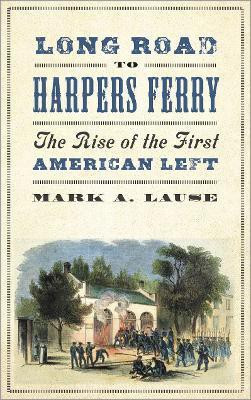 Long Road to Harpers Ferry(English, Paperback, Lause Mark A.)