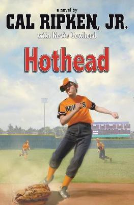 Hothead(English, Paperback, Jr. Cal Ripken)