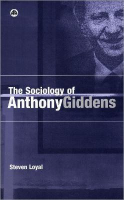 The Sociology of Anthony Giddens(English, Paperback, Loyal Steven)