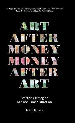 Art after Money, Money after Art(English, Hardcover, Haiven Max)