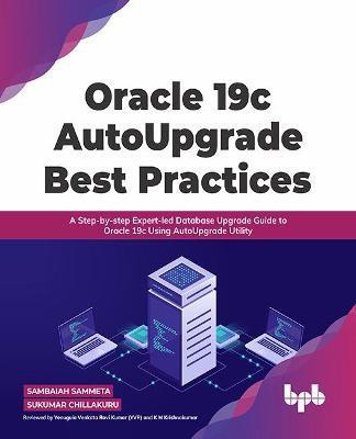 Oracle 19c AutoUpgrade Best Practices(English, Paperback, Sammeta Sambaiah)