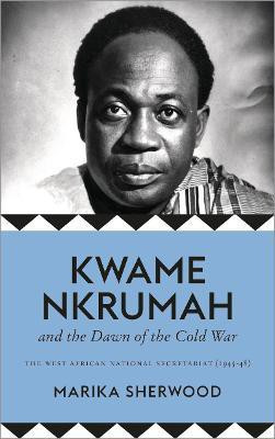 Kwame Nkrumah and the Dawn of the Cold War(English, Hardcover, Sherwood Marika)