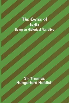 The Gates of India(English, Paperback, Thomas Hungerford Holdich Sir)