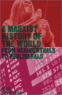 A Marxist History of the World(English, Hardcover, Faulkner Neil)
