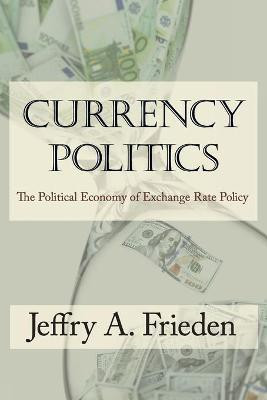 Currency Politics(English, Paperback, Frieden Jeffry A.)