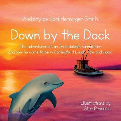 Down by the Dock(English, Paperback, Henninger Smith Lori)