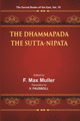 The Sacred Books of the East (Part-1:- THE DHAMMAPADA, Part-2:- THE SUTTA-NIPATA)(Hardcover, F. MAX MULLER, V. FAUSBOLL)