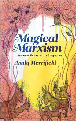 Magical Marxism(English, Paperback, Merrifield Andy)
