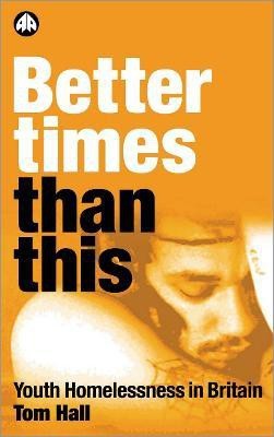 Better Times Than This(English, Paperback, Hall Tom)