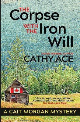 The Corpse with the Iron Will(English, Paperback, Ace Cathy)