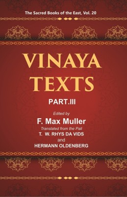 The Sacred Books of the East (VINAYA TEXTS, PART-III: THE KULLAVAGGA, IV—XIII)(Paperback, F. MAX MULLER, T. W. RHYS DAVIDS, HERMANN OLDENBERG)