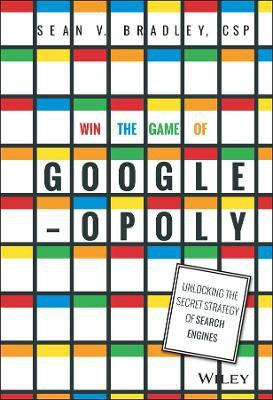 Win the Game of Googleopoly(English, Hardcover, Bradley Sean V.)
