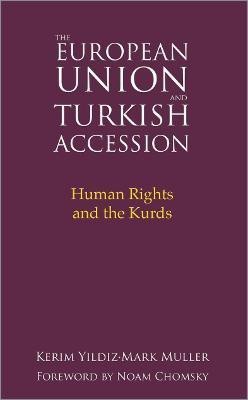 The European Union and Turkish Accession  - Human Rights and the Kurds(English, Paperback, Yildiz Kerim)