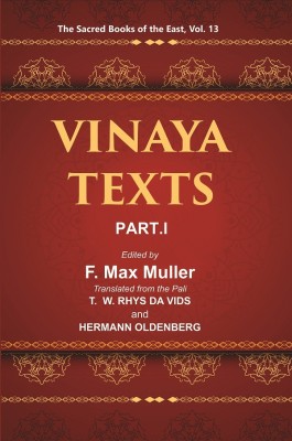 The Sacred Books of the East (VINAYA TEXTS, PART I: THE PATIMOKKHA, THE MAHAVAGGA, I—IV)(Paperback, F. MAX MULLER, T. W. RHYS DAVIDS, HERMANN OLDENBERG)