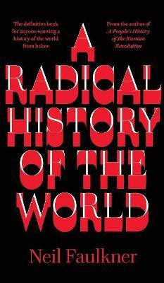 A Radical History of the World(English, Hardcover, Faulkner Neil)