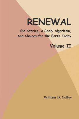 Renewal - Volume II(English, Paperback, Coffey William D)
