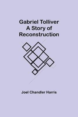 Gabriel Tolliver(English, Paperback, Chandler Harris Joel)