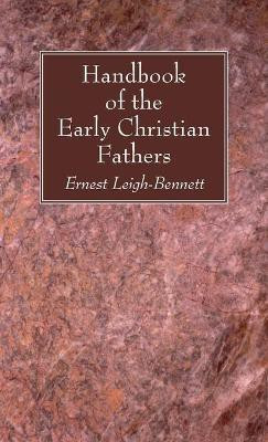 Handbook of the Early Christian Fathers(English, Hardcover, Leigh-Bennett Ernest)