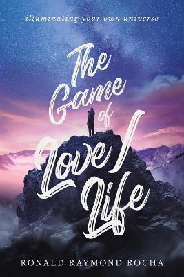 The Game of Love/Life(English, Paperback, Rocha Ronald Raymond)