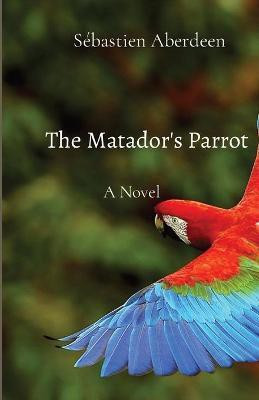 The Matador's Parrot(English, Paperback, Albro Mark)