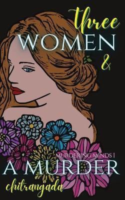 Three Women & a Murder(English, Paperback, Chitrangada)